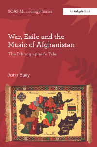 Omslagafbeelding: War, Exile and the Music of Afghanistan 1st edition 9781472415820