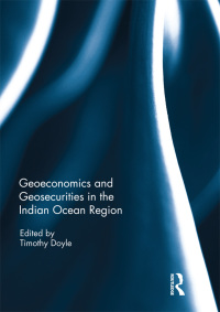 Cover image: Geo-economics and Geo-securities in the Indian Ocean Region 1st edition 9781138205413