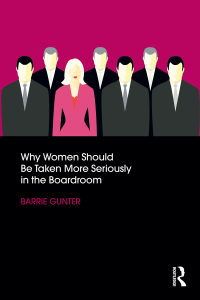 表紙画像: Why Women Should Be Taken More Seriously in the Boardroom 1st edition 9781138205444