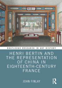 表紙画像: Henri Bertin and the Representation of China in Eighteenth-Century France 1st edition 9781138204737