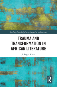 表紙画像: Trauma and Transformation in African Literature 1st edition 9781138205239