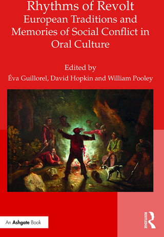 Imagen de portada: Rhythms of Revolt: European Traditions and Memories of Social Conflict in Oral Culture 1st edition 9780367232061