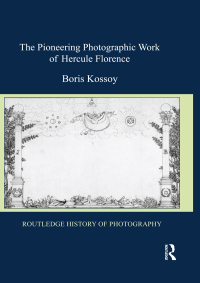 Cover image: The Pioneering Photographic Work of Hercule Florence 1st edition 9781138204669
