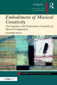 Cover image: Embodiment of Musical Creativity 1st edition 9781472456793