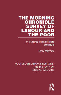 صورة الغلاف: The Morning Chronicle Survey of Labour and the Poor 1st edition 9781138204218