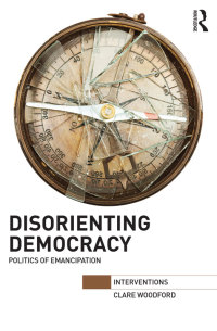Imagen de portada: Disorienting Democracy 1st edition 9781032097626