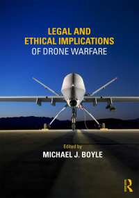 صورة الغلاف: Legal and Ethical Implications of Drone Warfare 1st edition 9781138202610