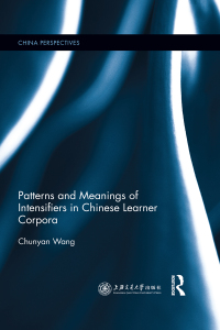 Immagine di copertina: Patterns and Meanings of Intensifiers in Chinese Learner Corpora 1st edition 9781138202535