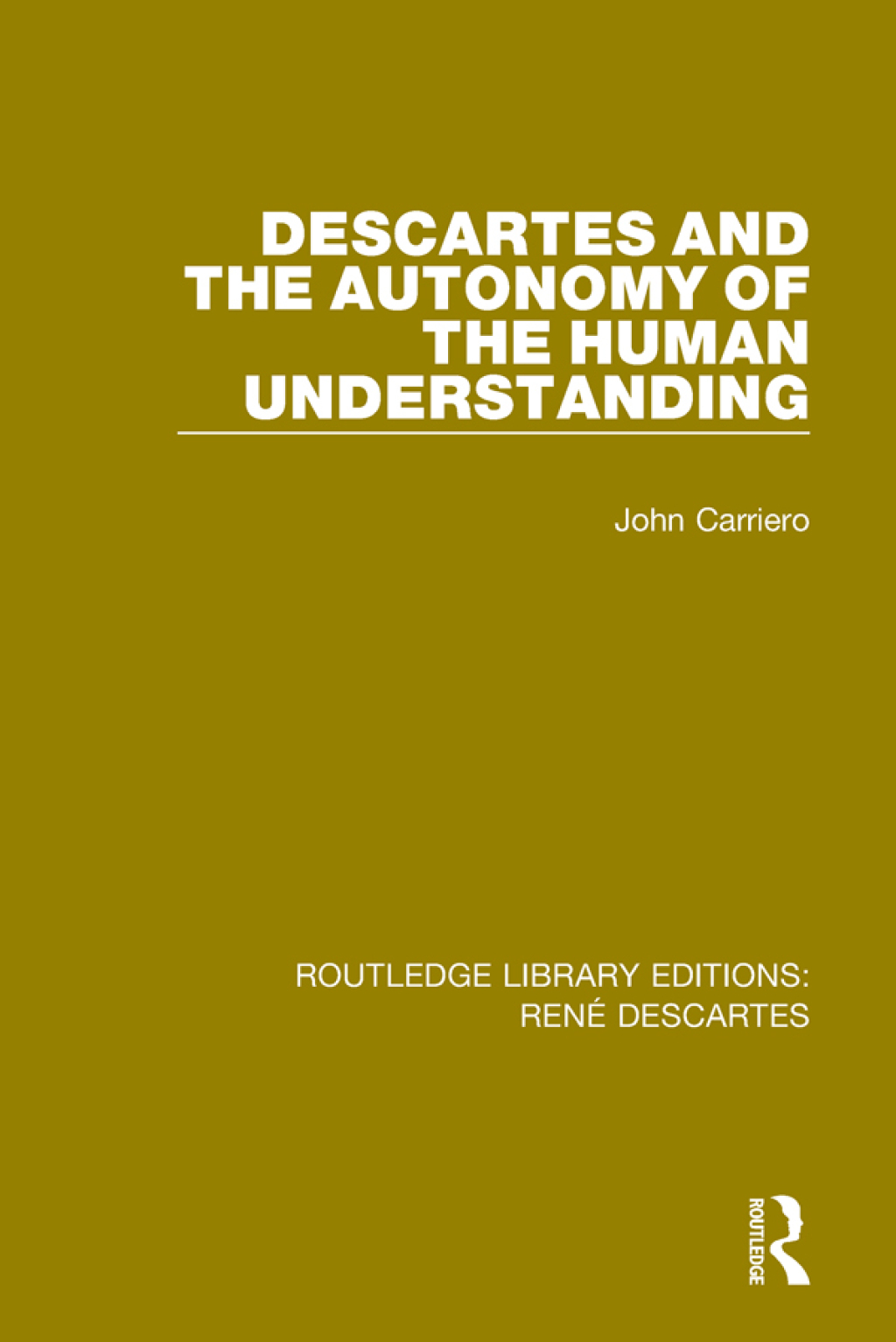 Descartes and the Autonomy of the Human Understanding 1st Edition