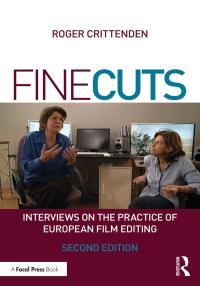 Cover image: Fine Cuts: Interviews on the Practice of European Film Editing 2nd edition 9781138201996
