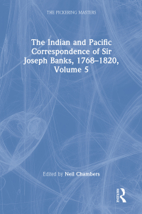表紙画像: The Indian and Pacific Correspondence of Sir Joseph Banks, 1768–1820, Volume 5 1st edition 9781851968398
