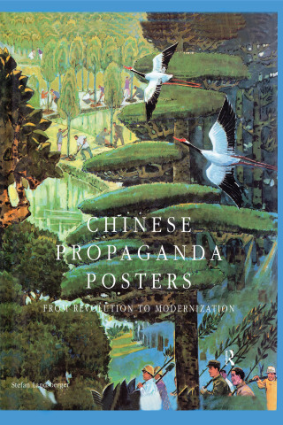 Cover image: Chinese Propaganda Posters: From Revolution to Modernization 1st edition 9781563246883