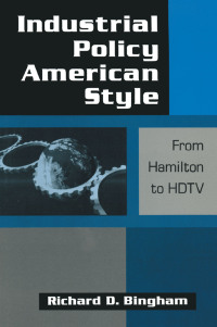 صورة الغلاف: Industrial Policy American-style: From Hamilton to HDTV 1st edition 9781563245978