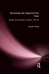 Cover image: Recasting the Imperial Far East 1st edition 9781563244599