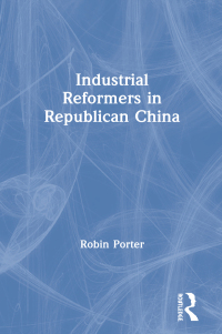 Cover image: Industrial Reformers in Republican China 1st edition 9781563243936