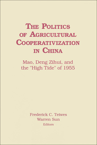 Cover image: The Politics of Agricultural Cooperativization in China 1st edition 9781563243820