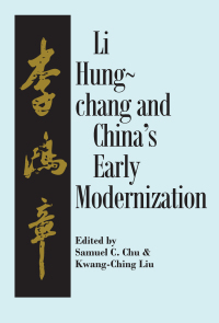 Cover image: Liu Hung-Chang and China's Early Modernization 1st edition 9781563242427