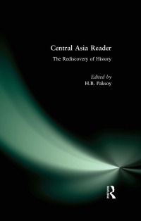 Cover image: Central Asia Reader: The Rediscovery of History 1st edition 9781563242014