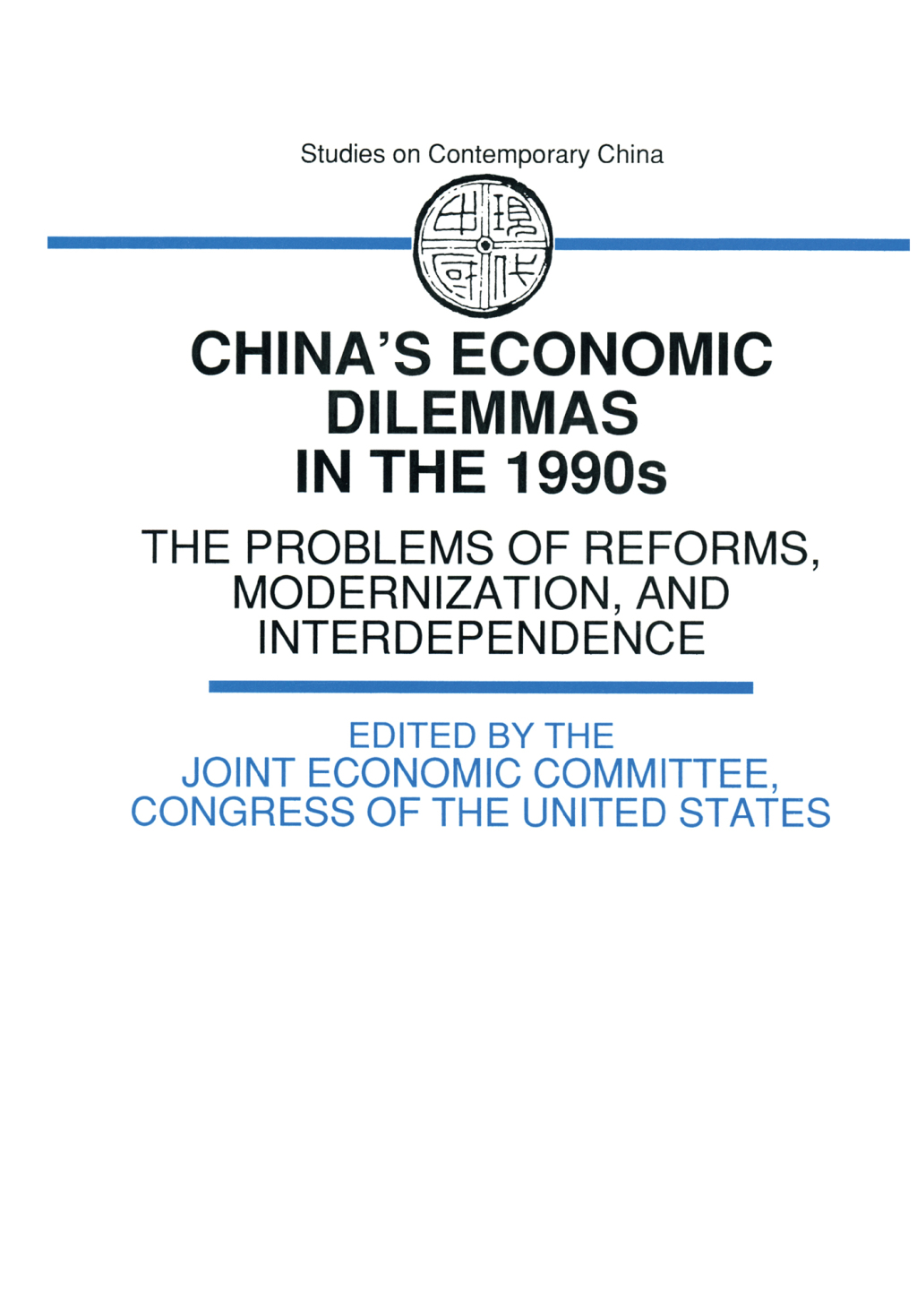 China’s Economic Dilemmas in the 1990s The Problem of Reforms, Modernisation and Interdependence 2nd Edition