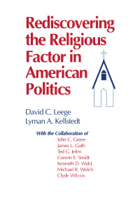 Imagen de portada: Rediscovering the Religious Factor in American Politics 1st edition 9781563241345