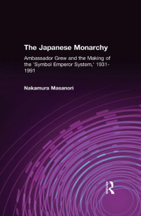 表紙画像: The Japanese Monarchy, 1931-91 1st edition 9781563241024