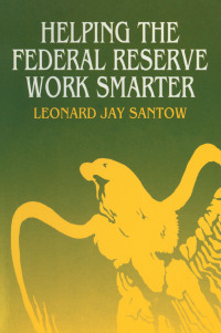 Imagen de portada: Helping the Federal Reserve Work Smarter 1st edition 9781563240843