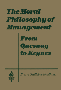 Cover image: The Moral Philosophy of Management: From Quesnay to Keynes 1st edition 9781563243776