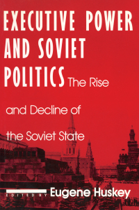 Imagen de portada: Executive Power and Soviet Politics 1st edition 9781563240591