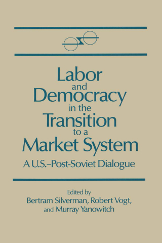 Cover image: Labor and Democracy in the Transition to a Market System 1st edition 9781563240386