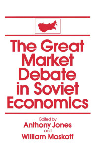 Immagine di copertina: The Great Market Debate in Soviet Economics: An Anthology 1st edition 9780873328692
