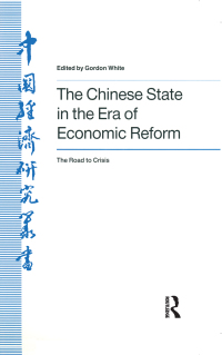 صورة الغلاف: The Chinese State in the Era of Economic Reform : the Road to Crisis 1st edition 9780873328531