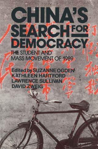Cover image: China's Search for Democracy: The Students and Mass Movement of 1989 1st edition 9780873327244