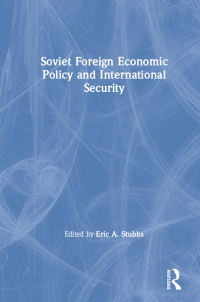 Imagen de portada: Soviet Foreign Economic Policy and International Security 1st edition 9780873326667