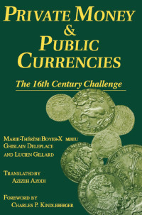 Cover image: Private Money and Public Currencies: The Sixteenth Century Challenge 1st edition 9781563245084