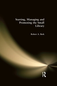 Titelbild: Starting, Managing and Promoting the Small Library 1st edition 9780873325769