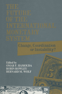 Imagen de portada: The Future of the International Monetary System 1st edition 9780873325677