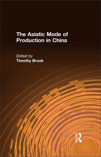 Imagen de portada: The Asiatic Mode of Production in China 1st edition 9780873325424