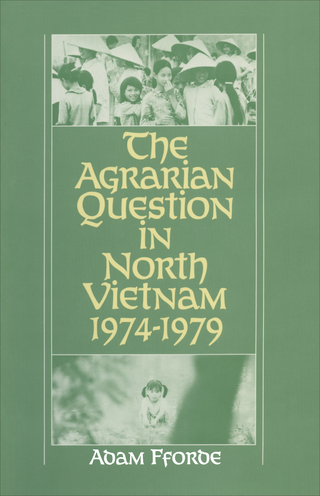 Imagen de portada: The Agrarian Question in North Vietnam, 1974-79 1st edition 9780873324861