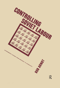 Cover image: Controlling Soviet Labour 1st edition 9780873324700