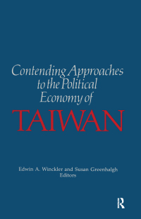 Cover image: Contending Approaches to the Political Economy of Taiwan 1st edition 9780873324403