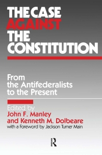 Cover image: The Case Against the Constitution 1st edition 9780873324335