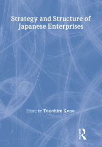 Imagen de portada: Strategy and Structure of Japanese Enterprises 1st edition 9780873322881