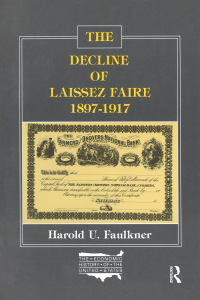 Omslagafbeelding: The Decline of Laissez Faire, 1897-1917 1st edition 9780873321020