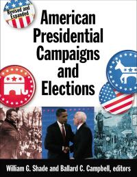 Cover image: American Presidential Campaigns and Elections 1st edition 9780765680426