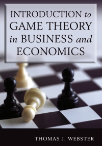 Omslagafbeelding: Introduction to Game Theory in Business and Economics 1st edition 9780765622372