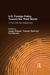 Imagen de portada: U.S. Foreign Policy Toward the Third World: A Post-cold War Assessment 1st edition 9780765616210