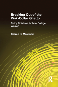 Cover image: Breaking Out of the Pink-Collar Ghetto 1st edition 9780765613554
