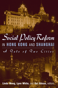 Omslagafbeelding: Social Policy Reform in Hong Kong and Shanghai: A Tale of Two Cities 1st edition 9780765613127
