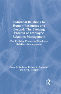 Cover image: Industrial Relations to Human Resources and Beyond: The Evolving Process of Employee Relations Management 1st edition 9780765612052