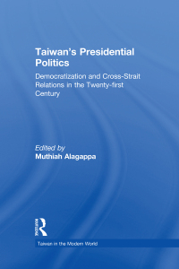 Cover image: Taiwan's Presidential Politics 1st edition 9780765608345